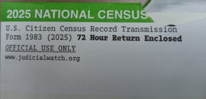 Envelope with return address: "2025 NATIONAL CENSUS / U.S. Citizen Census Record Transmission / Form 1983 (2025) 72 Hour Return Enclosed / OFFICIAL USE ONLY / www.judicialwatch.org